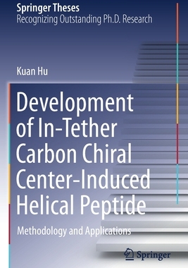 【预订】Development of In-Tether Carbon Chiral Center-Induced Helical Peptide 9789813366152