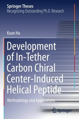 【预订】Development of In-Tether Carbon Chiral Center-Induced Helical Peptide 9789813366152