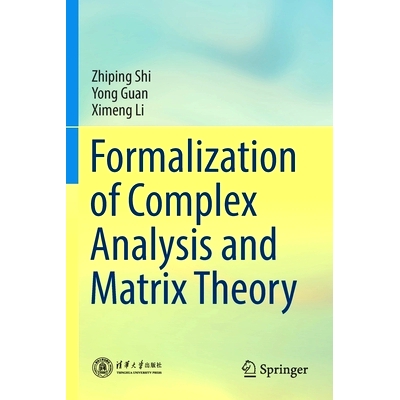 预订 Formalization of Complex Analysis and Matrix Theory: 9789811572630