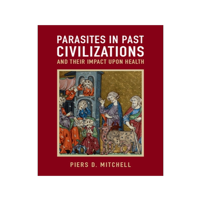 [预订]Parasites in Past Civilizations and Their Impact Upon Health
