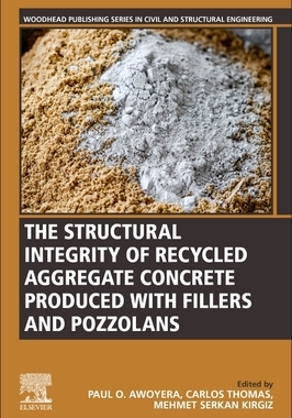 【预订】The Structural Integrity of Recycled Aggregate Concrete Produced with Fillers and Pozzolans 9780128241059
