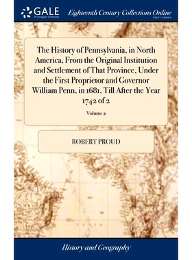 预订 The History of Pennsylvania, in North America, From the Original Institution and Settlement of That Province, Under