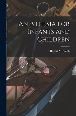 [预订]Anesthesia for Infants and Children 9781014220257
