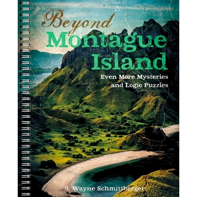 预订 Beyond Montague Island: Even More Mysteries and Logic Puzzles, Volume 3: 9781454936596