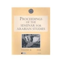 预订 Proceedings of the Seminar for Arabian Studies. Volume 38: Papers from the Forty-First Meeting of the Seminar for A
