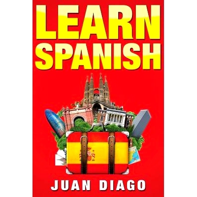 预订 Learn Spanish: The Fast and Easy Guide for Beginners to Learn Conversational Spanish: 9781543296693