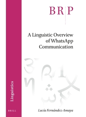 预订 A Linguistic Overview of WhatsApp Communication WhatsApp交流的语言学概述: 9789004519053
