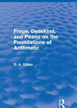 【预订】Frege, Dedekind, and Peano on the Foundations of Arithmetic (Routledge Revivals)