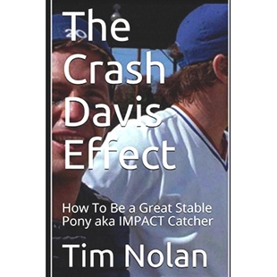 预订 The Crash Davis Effect: How To Be a Great Stable Pony aka IMPACT Catcher: 9781798582602