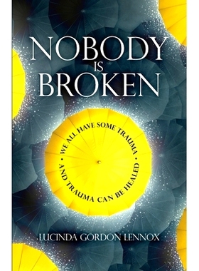 预订 Nobody is Broken: We All Have Some Trauma. And Trauma Can Be Healed