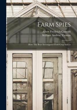 [预订]Farm Spies: How The Boys Investigated Field Crop Insects 9781017755855