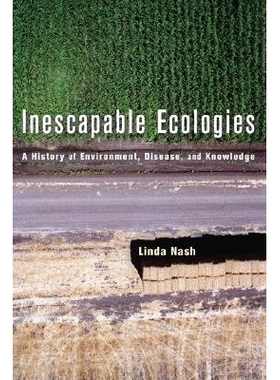 预订 Inescapable Ecologies: A History of Environment, Disease, and Knowledge: 9780520248878