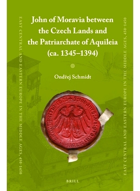 预订 John of Moravia between the Czech Lands and the Patriarchate of Aquileia (ca. 1345–1394) 摩拉维亚的约翰，位于捷克