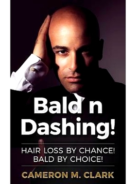 预订 Bald n Dashing!: Hair Loss by Chance, Bald by Choice!: 9781534625389