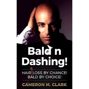 预订 Bald n Dashing!: Hair Loss by Chance, Bald by Choice!: 9781534625389