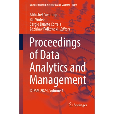 预订 Proceedings of Data Analytics and Management ICDAM 2024, Volume 4 数据分析与管理国际会议 2024 / 会议录 第4卷 978981