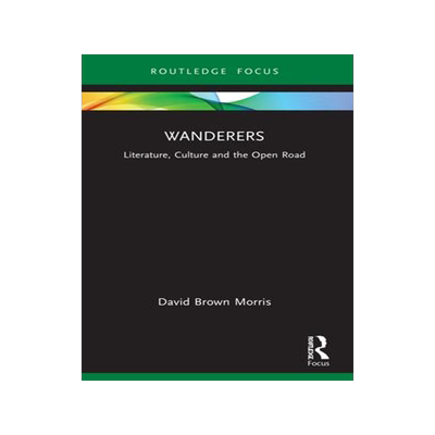 [预订]Wanderers: Literature, Culture and the Open Road 9781032185965