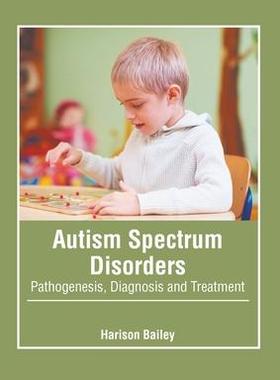 [预订]Autism Spectrum Disorders: Pathogenesis, Diagnosis and Treatment 9781639870660
