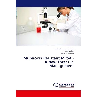 预订 Mupirocin Resistant MRSA - A New Threat in Management: 9783659510687
