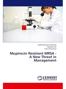 预订 Mupirocin Resistant MRSA - A New Threat in Management: 9783659510687