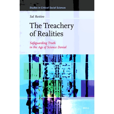 预订 The Treachery of Realities: Safeguarding Truth in the Age of Science Denial: 9789004721562