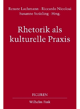 预订 Rhetorik als kulturelle Praxis 修辞作为一种文化实践: 9783770544905