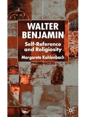 预订 Walter Benjamin: Self-Reference and Religiosity: 9780333993590