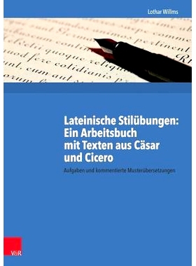预订 Lateinische Stilübungen: Ein Arbeitsbuch mit Texten aus Cäsar und Cicero: Aufgaben und kommentierte Musterüberse