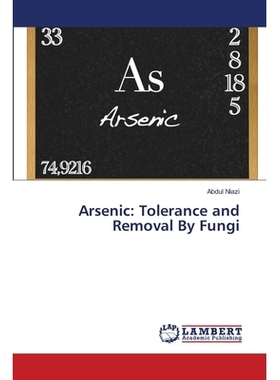 预订 Arsenic: Tolerance and Removal By Fungi: 9786139822119