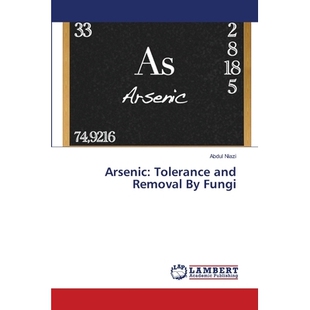 预订 Arsenic: Tolerance and Removal By Fungi: 9786139822119