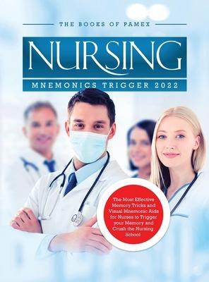 [预订]Nursing Mnemonics Trigger 2022: The Most Effective Memory Tricks and Visual Mnemonic Aids for Nurses 9781803343129