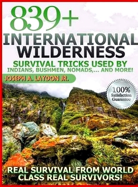 预订 839+ International Survival Tricks from Indians, Bushmen, Nomads, and More!: 9781500734602