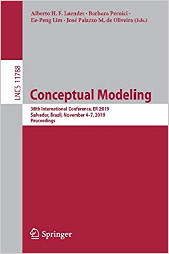 【预售】Conceptual Modeling: 38th International Conference, Er 2019, Salvador, Brazil, November 4-7, 2019, Proceed...
