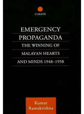 预订 Emergency Propaganda: The Winning of Malayan Hearts and Minds 1948-1958 紧急宣传部：马来人精神与思想的胜利  1948-19