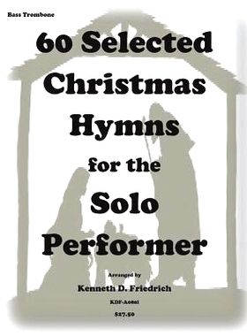 预订 60 Selected Christmas Hymns for the Solo performer-bass trombone version: 9781502310569