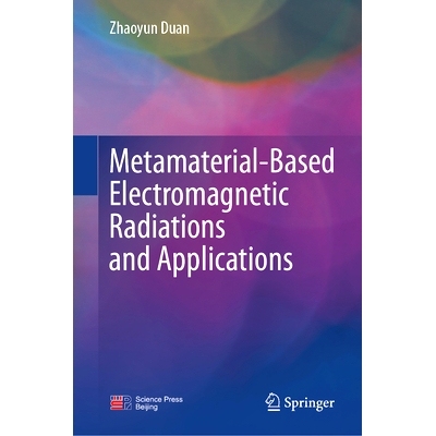预订 Metamaterial-Based Electromagnetic Radiations and Applications 基于超材料的电磁辐射及其应用: 9789819781072