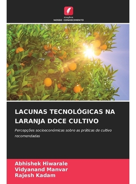 预订 LACUNAS TECNOLÓGICAS NA LARANJA DOCE CULTIVO: Percepções socioeconómicas sobre as práticas de cultivo recomend