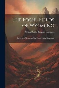 Fields Reports 预订 Fossil Pacific 9781021493101 Union The Members Wyoming; Expedition the