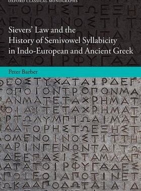 【预订】Sievers’ Law and the History of Semivowel Syllabicity in Indo-European and Ancient Greek