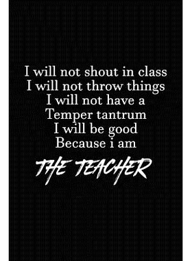 预订 I Will Not Shout In Class: Teacher Funny Gifts: 9781072929260