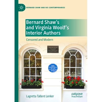 预订 Bernard Shaw’s and Virginia Woolf’s Interior Authors: Censored and Modern 萧伯纳与弗吉尼亚·伍尔夫的室内作家：审