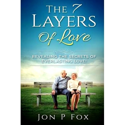 预订 The 7 Layers of Love: Revealing the Secrets of Everlasting Love!: 9781523213399