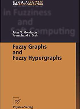 【预订】Fuzzy Graphs and Fuzzy Hypergraphs 9783790824711