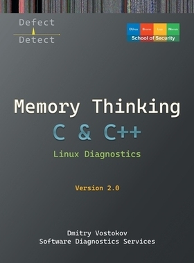 预订 Memory Thinking for C & C++ Linux Diagnostics: Slides with Descriptions and Source Code Illustrations, Second Editi
