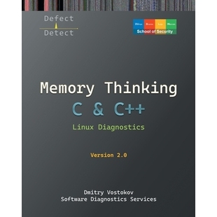 预订 Memory Thinking for C & C++ Linux Diagnostics: Slides with Descriptions and Source Code Illustrations, Second Editi