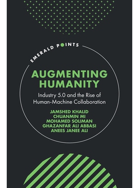 预订 Augmenting Humanity: Industry 5.0 and the Rise of Human-Machine Collaboration 增强人类：工业5.0与人机协作的兴起: 97