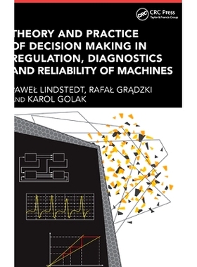 预订 Theory and Practice of Decision Making in Regulation, Diagnostics and Reliability of Machines: 9781032638416