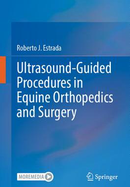 [预订]Ultrasound-Guided Procedures in Equine Orthopedics and Surgery 9783031175619