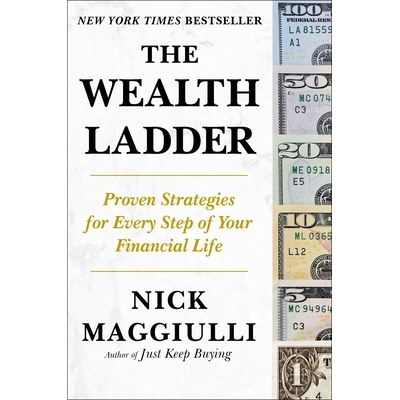 预订 The Wealth Ladder: Proven Strategies for Every Step of Your Financial Life 财富阶梯：财务生活每一步的有效策略: 9780