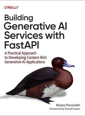 预订 Building Generative AI Services with Fastapi: A Practical Approach to Developing Context-Rich Generative AI Applica